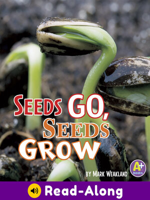 cover image of Seeds Go, Seeds Grow